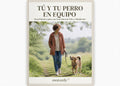 Tu perro y tú, en equipo: Guía esencial de adiestramiento amable (Ebook PDF)